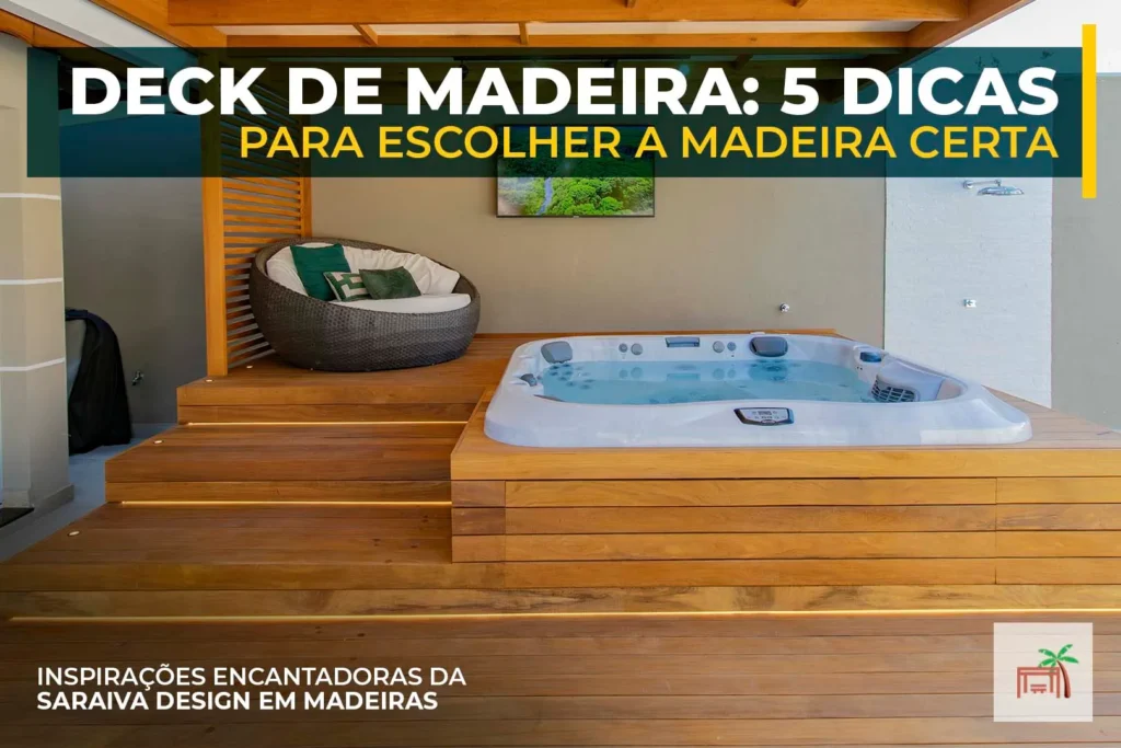 Deck de Madeira: 5 Dicas para escolher a madeira certa.