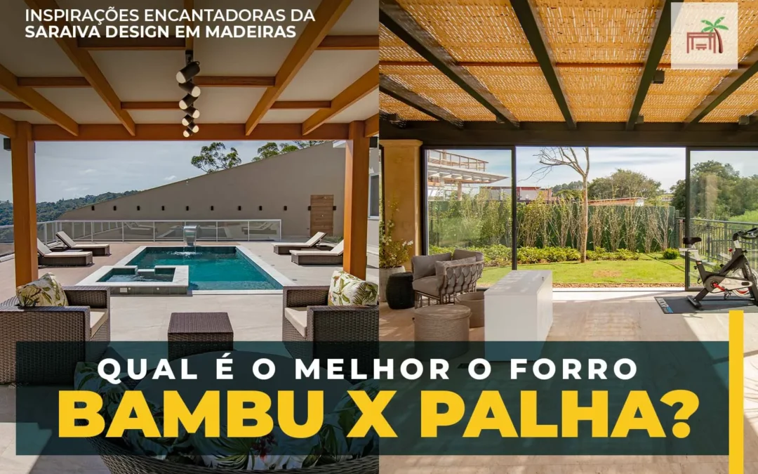 Qual a Diferença entre os Forros de Palha e Bambu para o seu Pergolado?