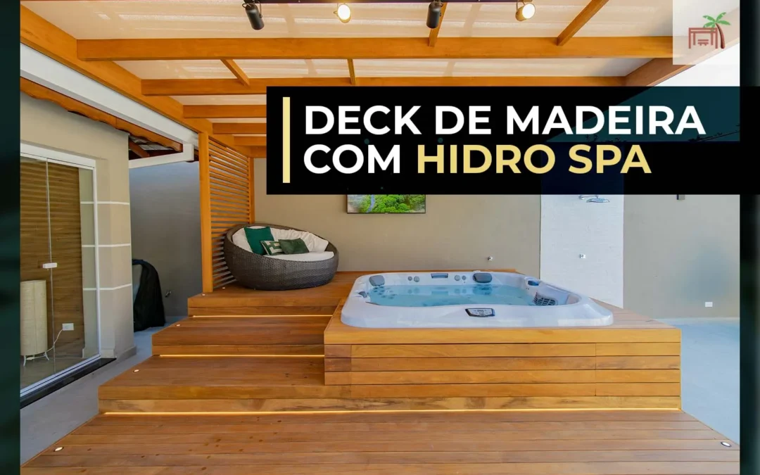 Relaxe em Estilo: Deck de Madeira com Hidro Spa
