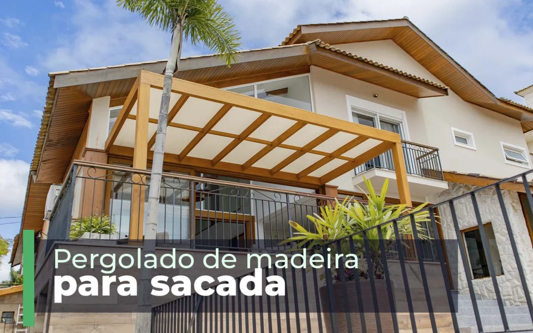 Pergolado na Sacada: Pontos Importantes para o seu Espaço Exterior!