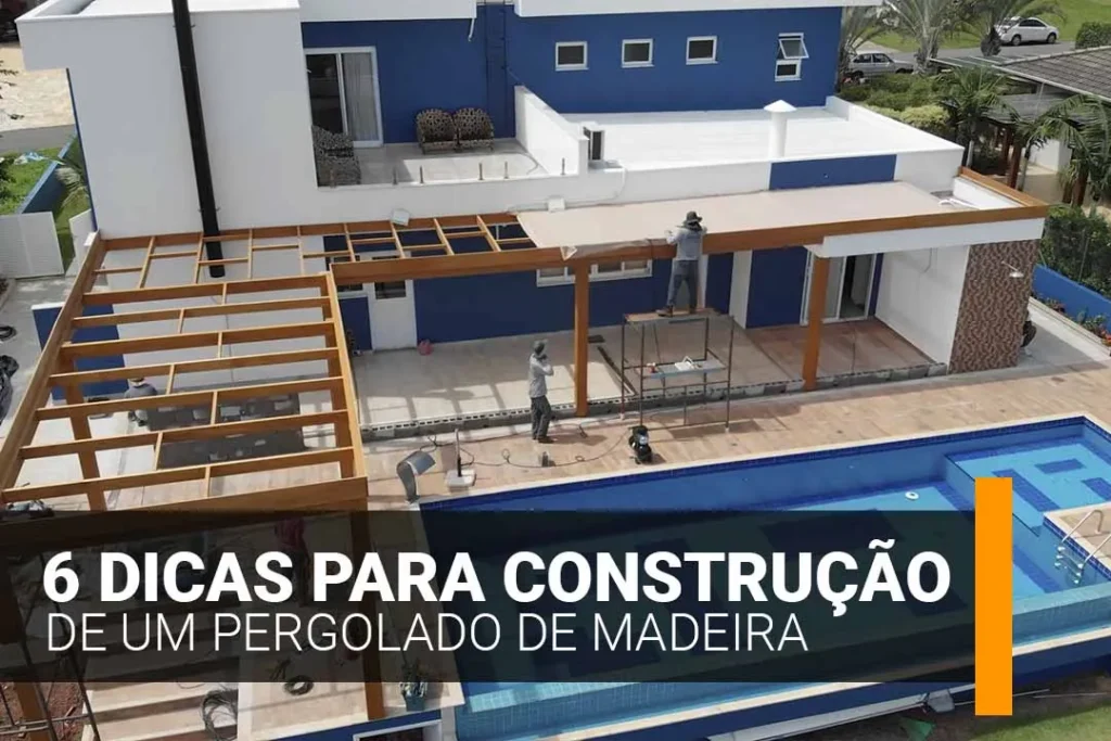 6 Dicas para construção de um pergolado de madeira