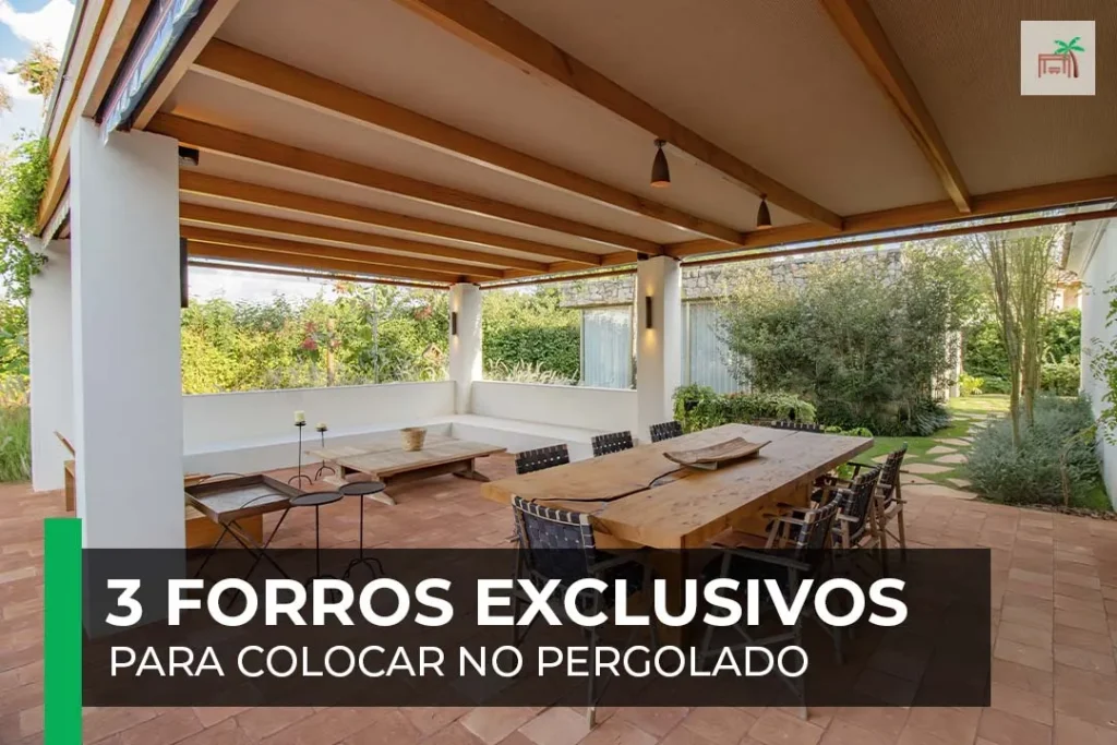 3 Forros Exclusivos para Pergolado: Elevando a Elegância do seu Espaço Exterior