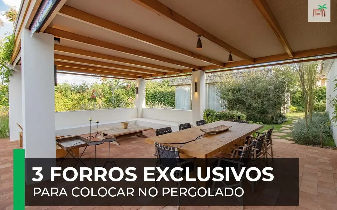 3 Forros Exclusivos para Pergolado: Elevando a Elegância do seu Espaço Exterior