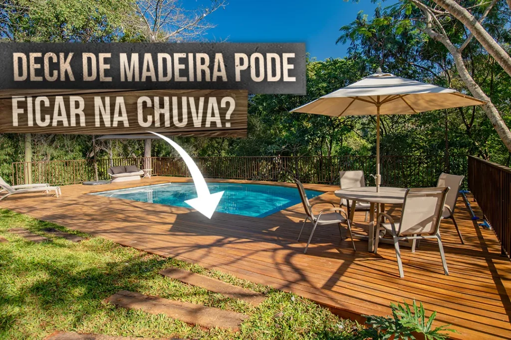 O Deck de Madeira Pode Ficar na Chuva?