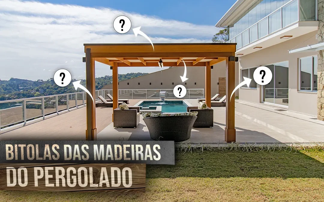 Quais os Tamanhos ou Bitolas das Madeiras de um Pergolado?