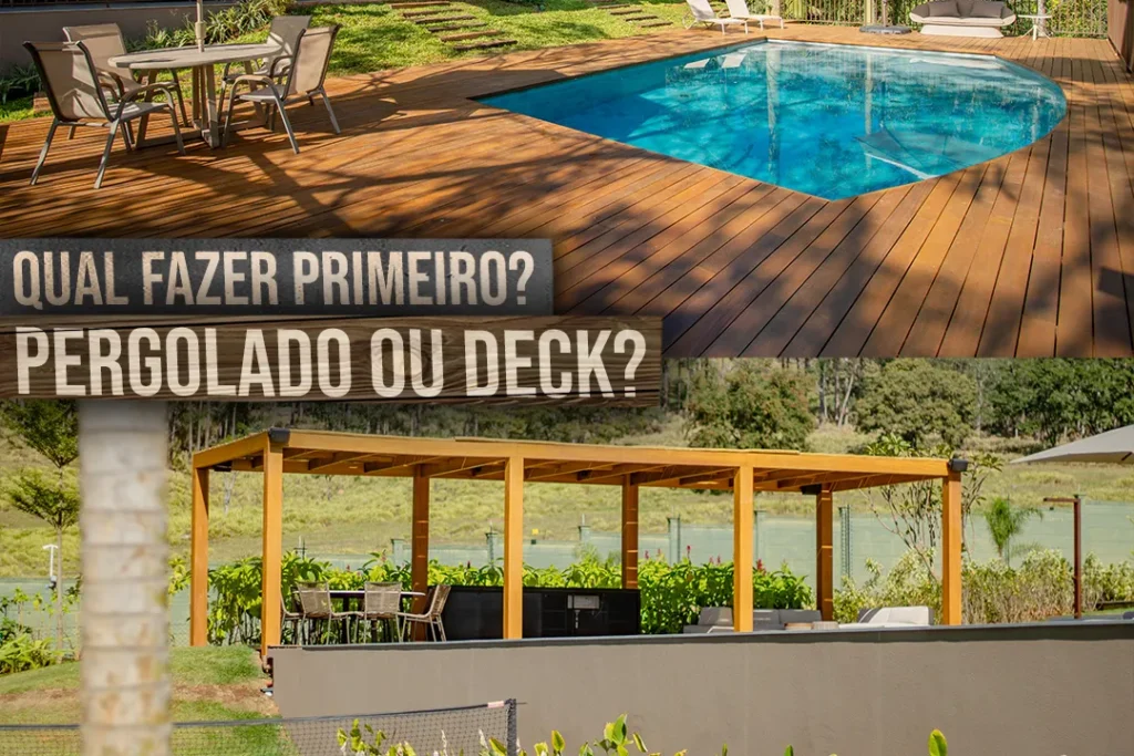 Deck ou Pergolado: Qual Construir Primeiro?