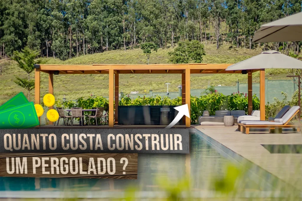 Quanto Custa Construir um Pergolado? Entenda os Fatores que Influenciam o Preço