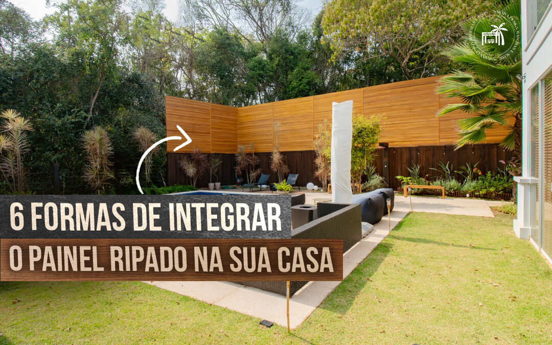 Explorando o Charme e a Versatilidade do Painel Ripado: 6 Aplicações Criativas