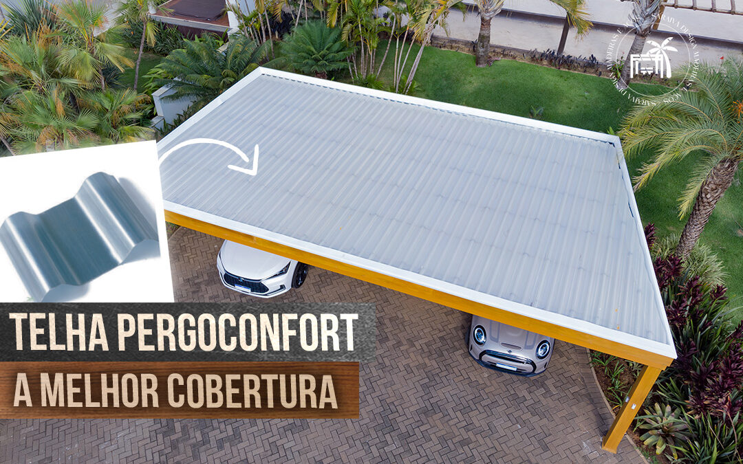 Telha PergoConfort: A Melhor Escolha para Coberturas Duráveis e Eficientes